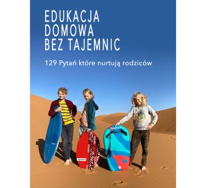 Ebook - EDUKACJA DOMOWA BEZ TAJEMNIC - 129 PYTAŃ KTÓRE NURTUJĄ RODZICÓW dydaktyczny